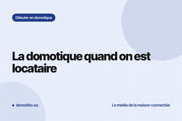 Domotique en location : équiper un appartement sans travaux