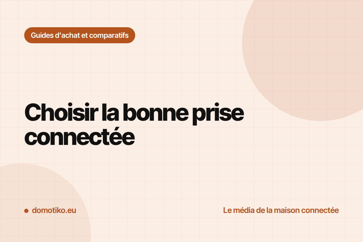 Prise connectée : la bonne pour mesurer et piloter