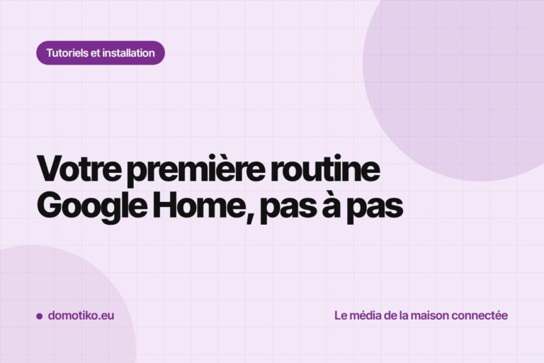 Créer sa première routine dans Google Home