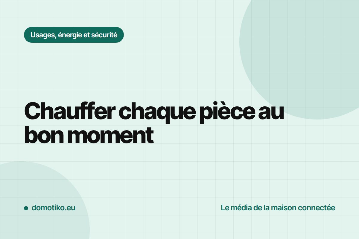 Chauffage pièce par pièce : programmer sans se compliquer la vie